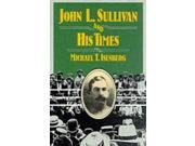John L.Sullivan and His Times