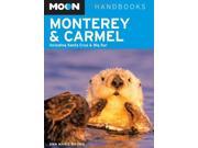 Monterey and Carmel Including Santa Cruz and Big Sur Moon Handbooks
