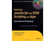 Beginning JavaScript with DOM Scripting Ajax From Novice to Professional Beginning From Novice to Professional