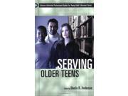 Serving Older Teens Libraries Unlimited Professional Guides for Young Adult Librarians