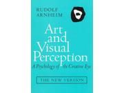 Art and Visual Perception New Version Revised and Enlarged A Psychology of the Creative Eye