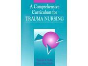 A Comprehensive Curriculum for Trauma Nursing