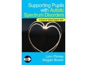Supporting Pupils with Autistic Spectrum Disorders A Guide for School Support Staff Autistic Spectrum Disorder Support Kit
