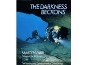 The Darkness Beckons History and Development of Cave Diving Teach Yourself