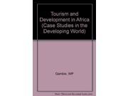 Tourism and Development in Africa Case Studies in the Developing World