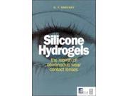 Silicone Hydrogels The Rebirth of Continuous Wear Contact Lenses The Rebirth of Extended Wear Contact Lenses