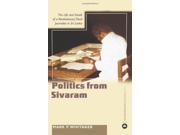 Learning Politics From Sivaram The Life and Death of a Revolutionary Tamil Journalist in Sri Lanka Anthropology Culture and Society