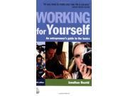 Working for Yourself An Entrepreneur s Guide to the Basics