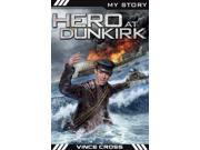 Hero at Dunkirk My Story