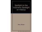 Spotlight on the Victorians Spotlight on History