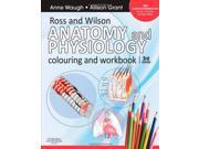 Ross and Wilson Anatomy and Physiology Colouring and Workbook 3e