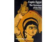 Coptic Egypt The Christians of the Nile New Horizons