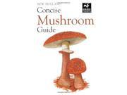 New Holland Concise Mushroom Guide New Holland Concise Guide