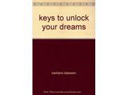 keys to unlock your dreams