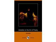 Aristotle on the Art of Poetry Dodo Press