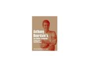 Anthony Bourdain s Les Halles Cookbook Strategies Recipes and Techniques of Classic Bistro Cooking