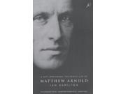 A Gift Imprisoned The Poetic Life of Matthew Arnold