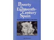 Poverty in Eighteenth Century Spain The Woman and Children of the Inclusa