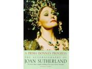 A Prima Donna s Progress The Autobiography Of Joan Sutherland