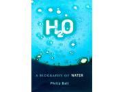H2O A Biography of Water