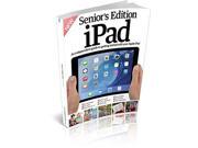 Senior's Edition: iPad Fifth Edition Senior's Edition: iPad Fifth Edition