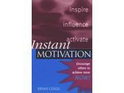 Instant Motivation Encourage Others to Achieve More NOW !