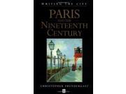 Paris and the Nineteenth Century Writing the City