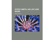 Gypsy Smith His Life and Work