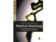 Key Concepts in Medical Sociology SAGE Key Concepts series