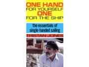One Hand for Yourself One for the Ship Essentials of Single handed Sailing Seafarer Books