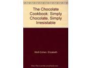 The Chocolate Cookbook Simply Chocolate Simply Irresistable