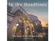 In the Headlines The Story of the Belfast Europa Hotel