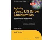 Beginning Ubuntu LTS Server Administration From Novice to Professional 2nd Edition Expert s Voice in Linux