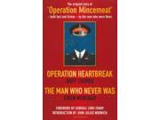 Operation Heartbreak the Man Who Never Was
