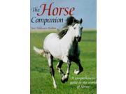 The Horse Companion A Comprehensive Guide to the World of Horses