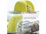Italian Ice Cream Gelato Sorbetto Granita Semifreddi