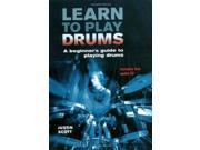 Learn to Play Drums A Beginner s Guide to Playing Drums