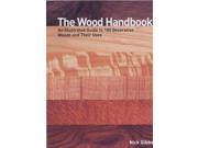 The Wood Handbook An Illustrated Guide to 100 Decorative Woods and Their Uses