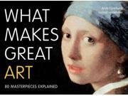 What Makes Great Art 80 Masterpieces Explained