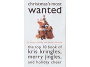 Christmas s Most Wanted The Top Ten Book of Kris Kringles Merry Jingles and Holiday Cheer Most Wanted Series
