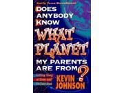 Does Anybody Know What Planet My Parents are from? Early Teen Devotionals