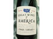 The Great Wines of America The Top Forty Vineyards Vintages and Vintners