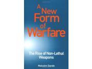 A New Form of Warfare Rise of Non lethal Weapons