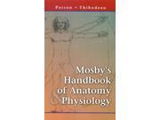 Mosby s Handbook of Anatomy Physiology 1e