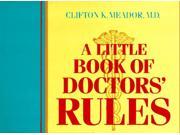 A Little Book of Doctors Rules I