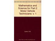 Mathematics and Science for Part 2 Motor Vehicle Technicians v. 1
