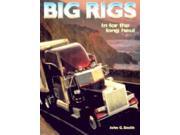 Big Rigs and Road Trains Long Haul Trucks and Life on the Road A Quintet book