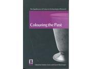 Colouring the Past The Significance of Colour in Archaeological Research