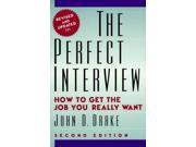 Perfect Interview How to Get the Job You Really Want