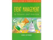 Event Management in Leisure and Tourism Hodder GNVQ Leisure Tourism in Action